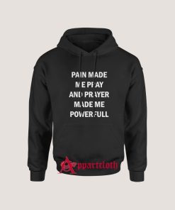 PRAYER MADE ME POWERFUL Hoodie