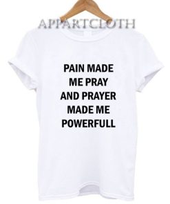PRAYER MADE ME POWERFUL T-Shirt for Unisex