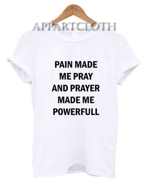 PRAYER MADE ME POWERFUL T-Shirt for Unisex