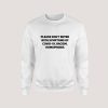 Please Don't Enter With Symptoms Of Covid 19 Sweatshirt
