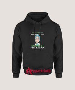 Rick and Morty Dumbest Hoodie for Unisex