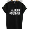 African american is a culture T-Shirt