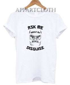 Funny Ask Me About My Ninja Disguise T-Shirt