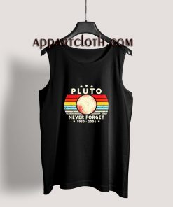 Never Forget Pluto 1930-2006 Planet Tank Top