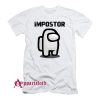 Imposter Among Us Gamer Gift Design T-Shirt