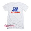 Vote For Joe Not Pinocchio T-Shirt