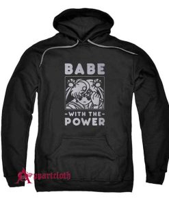 Babe With The Power Hoodie