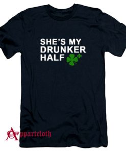 Shes My Drunker Half T-Shirt