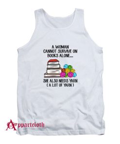 A Woman Cannot Survive On Books Alone Tank Top