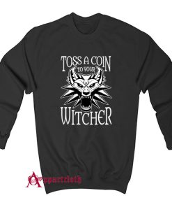 Toss A Coin To Your Witcher Sweatshirt
