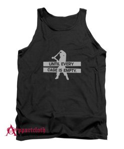 Until Every Cage is Empty Tank Top