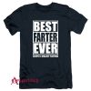 Best Farter Ever Oops I Meant Father T-Shirt