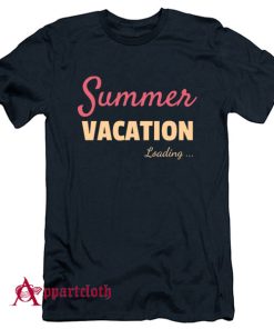Summer Vacation Loading T-Shirt