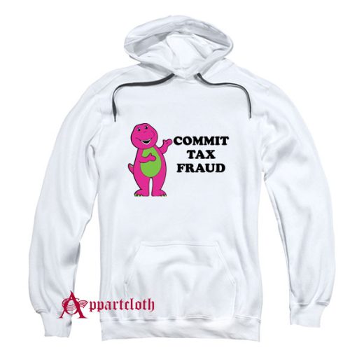 Commit Tax Fraud Hoodie