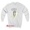Clippy Is Here To Gaslight You Sweatshirt