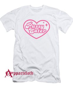 Pussy Eater T-Shirt