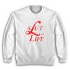 Slut For Life Sweatshirt