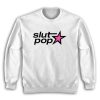 Slut Pop Sweatshirt