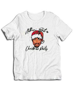 Ain’t Nothin But A Christmas Party T-Shirt