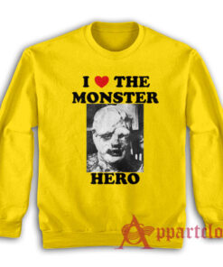 I Love The Monster Hero The Toxic Avenger Sweatshirt