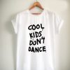 cool Kids Don't Dance,One Direction Zayn Malik Unisex Tshirt