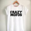 cool crazy mofos Unisex Tshirt