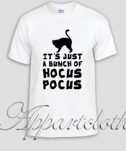 It's just a bunch of hocus pocus Witch Black Cat Unisex Tshirt