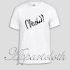 Miaow Unisex Tshirt
