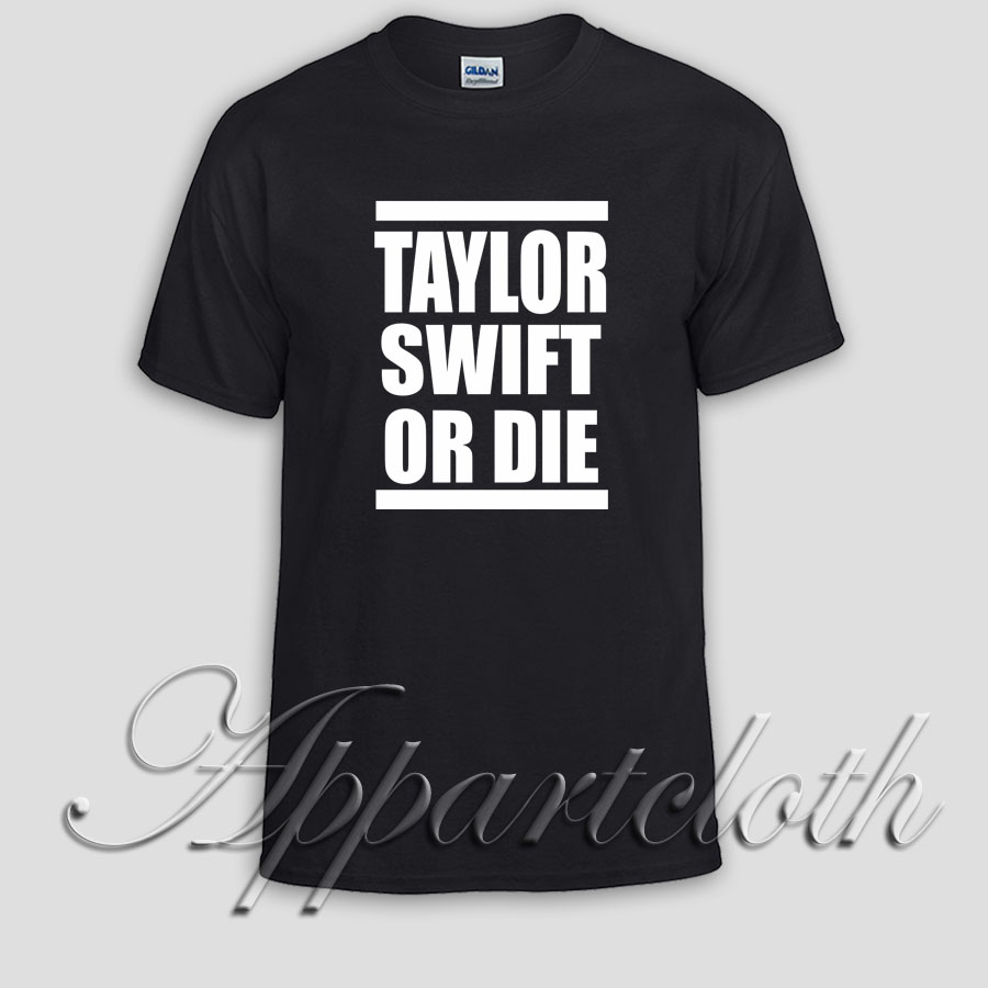 TAYLOR SWIFT OR DIE Unisex Tshirt