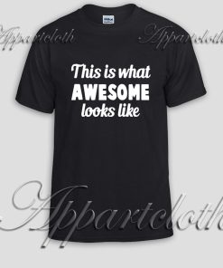 This is what awesome looks like graphic Unisex Tshirt