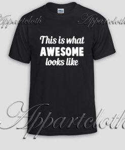 This is what awesome looks like graphic Unisex Tshirt