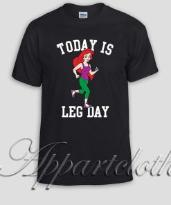 Today Is Leg Day Mermaid Gym Run Unisex Tshirt