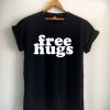 free hugs Unisex Tshirt