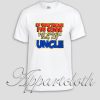 if you think im cute you should see my uncle Unisex Tshirt