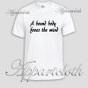 A bound body frees the mind Unisex Tshirt