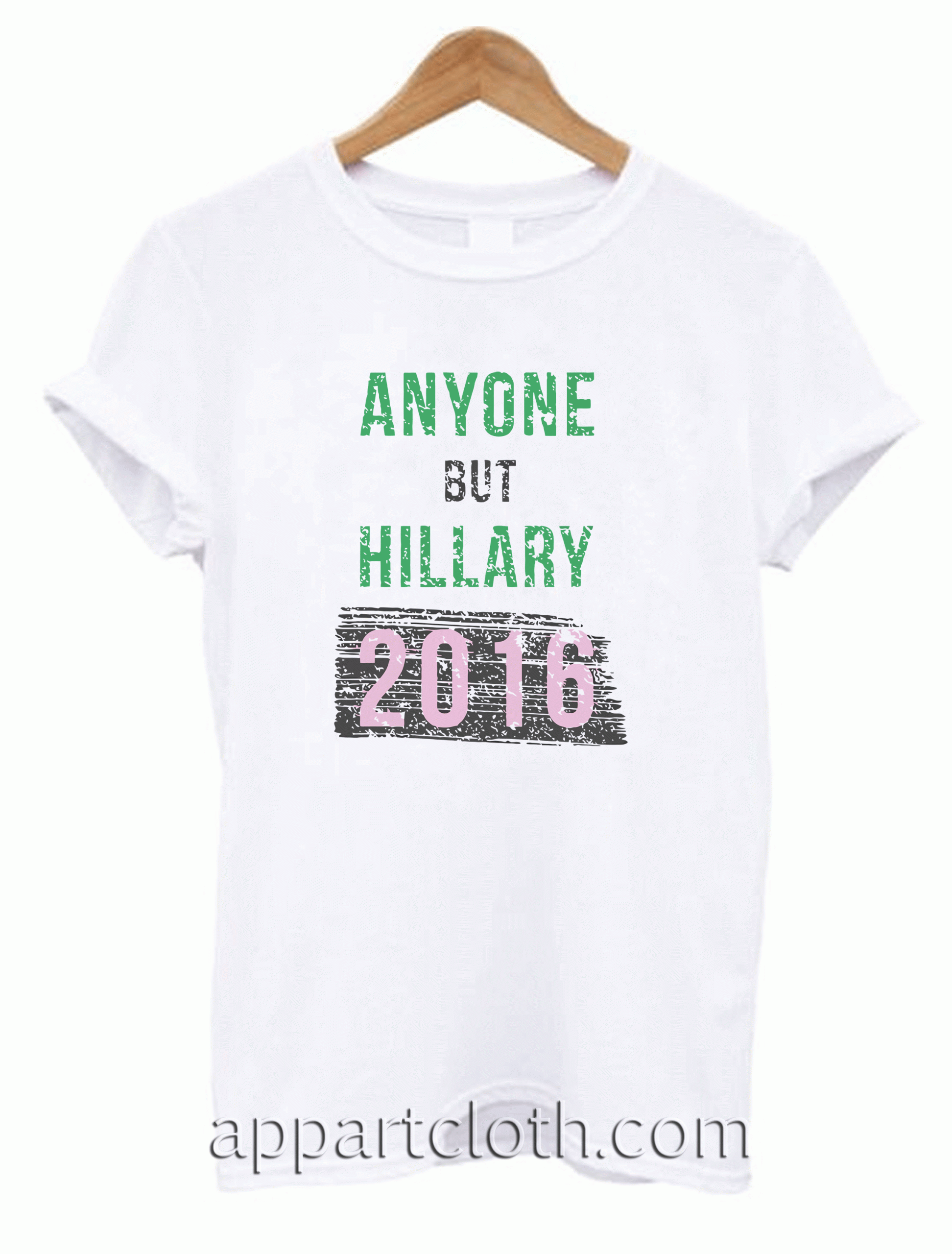 Anyone But Hillary 2016 Unisex Tshirt