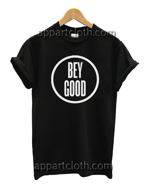 Beyonce BEY GOOD Unisex Tshirt