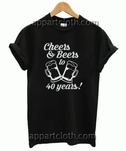 Cheers and Beers 40th Years Unisex Tshirt