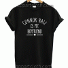 Connor Ball is My Boyfriend Unisex Tshirt