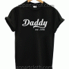 Daddy Est Since 2016 Unisex Tshirt