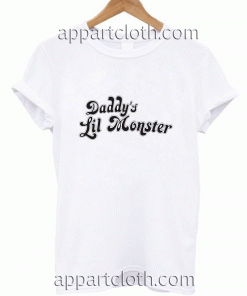 Daddy's Lil Monster Unisex Tshirt