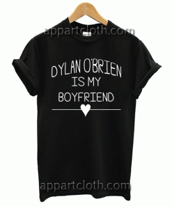 Dylan My Boyfriend Unisex Tshirt