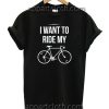 I Want To Ride My Bicycle Unisex Tshirt