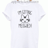 I'm Getting Meowied Unisex Tshirt