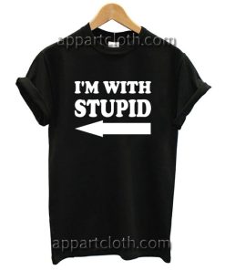 I'm with Stupid Unisex Tshirt