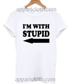 I'm with Stupid Unisex Tshirt