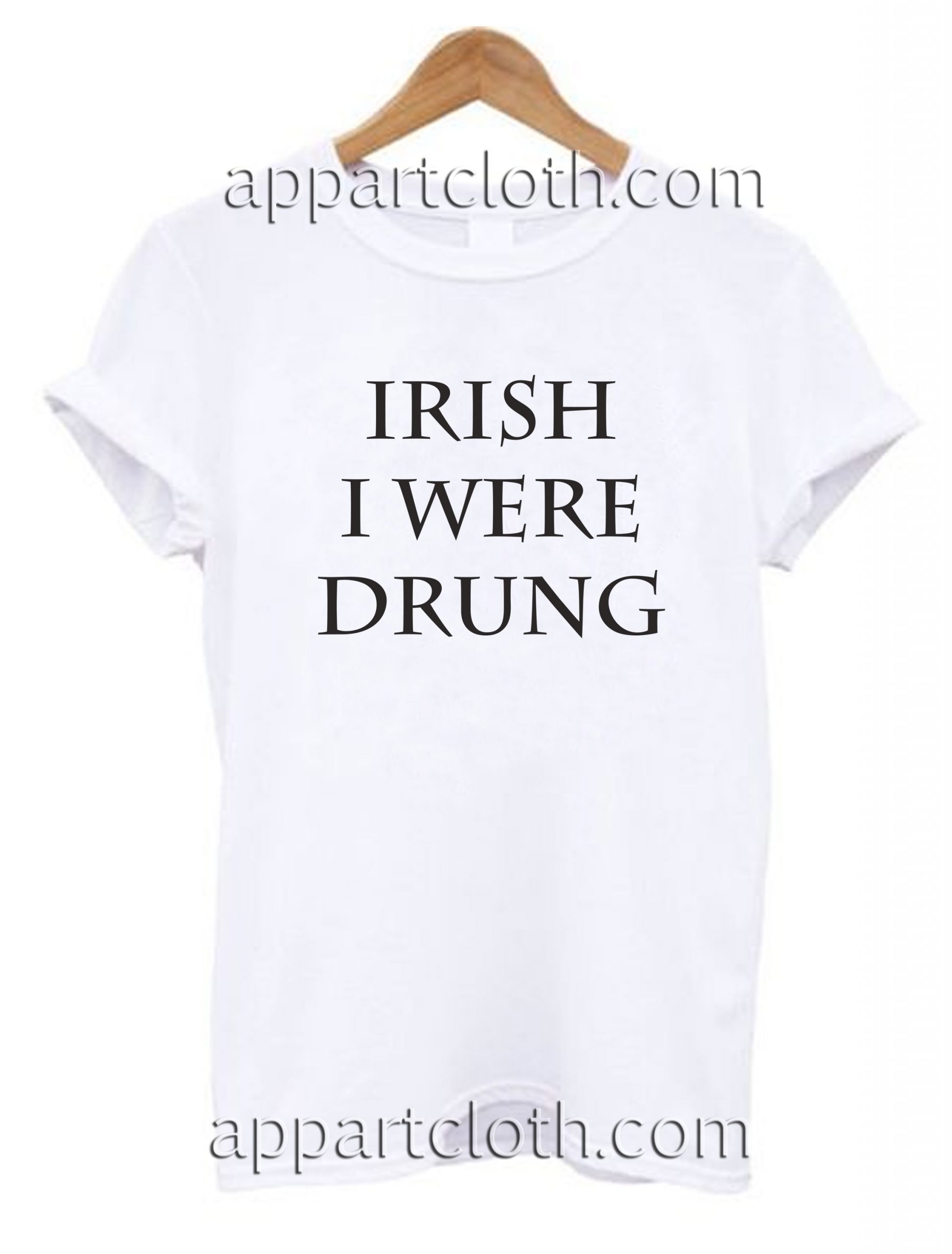 Irish I Were Drunk Unisex Tshirt