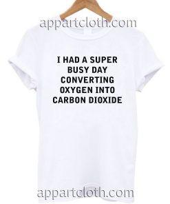 I Had A Super Busy Day Unisex Tshirt
