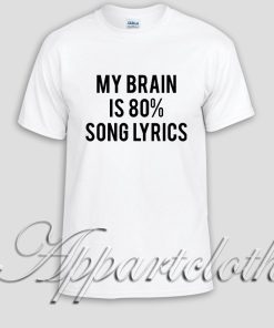 My Brain is 80 Song Lyrics Unisex Tshirt