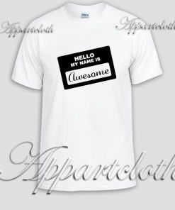 My Name is Awesome Unisex Tshirt